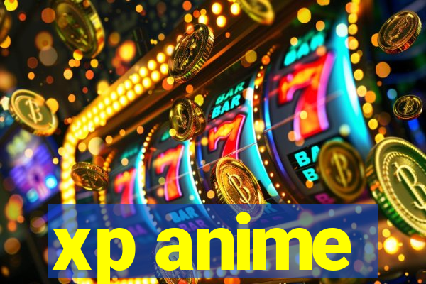 xp anime